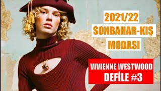 2021 2022 SONBAHAR KIŞ MODASI ! #3 VIVIENNE WESTWOOD DEFİLESİ I BU KIŞ NELER MODA? KOMBİN ÖNERİLERİ