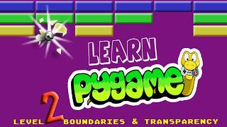 Learn pygame while building a Brickout game! Video 2: boundary checking and transparency