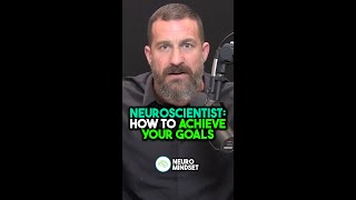 Neuroscientist: How To Achieve Your Goals | Andrew Huberman #hubermanlab #neuroscience
