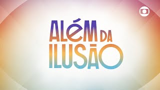 Além da Ilusão: a abertura da nova novela das seis! | Além da Ilusão | TV Globo