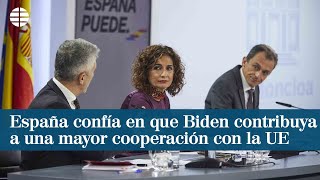 España confía en que Biden contribuya a una mayor cooperación con la UE