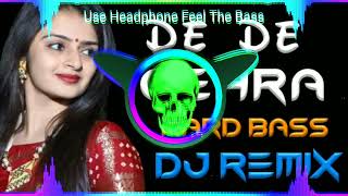 De De Gehra Dj Remix Hard Bass | Balbir Baporai | Letest Punjabi Song 2022 Dj Remix | De De Gera