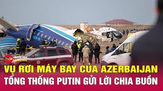 Tổng hợp tin quốc tế 26/12: Tổng thống Putin nói gì về vụ rơi máy bay ở Kazakhstan? | Tin24h