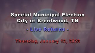 City of Brentwood, TN - Special Municipal Election - Live Returns - 1/12/2023