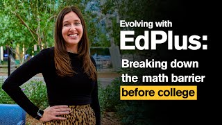 Breaking down the math barrier before college | Evolving with EdPlus