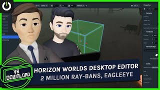 VR Download: PS VR2 Hand Tracking Review, Horizon Worlds PC Editor \u0026 Creator Fund