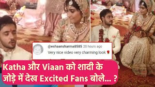 Katha Ankahee Update: Katha और Viaan की शादी की Exclusive Photos देख क्या बोले Fans ?