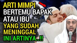 JANGAN DI ABAIKAN!! INILAH ARTI MIMPI BERTEMU BAPAK ATAU IBU YANG YANG SUDAH MENINGG4L