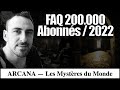 FAQ 200.000 Abonnés - Arcana les Mystères du Monde 2022