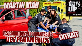 Les conditions épouvantables des paramédics / Martin Viau / Whats Up Podcast (extrait)