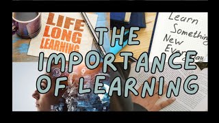 THE IMPORTANCE OF LEARNING