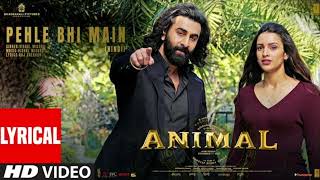 Animal : Pehle Bhi Main full Audio  song || Hindi song  ||