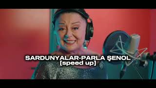 Sardunyalar-PARLA ŞENOL [speed up]