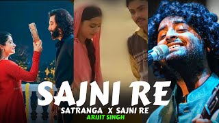 Sajni Re X Satranga - Chillout Mashup | Broken Heart Songs 2024 | #arijitsingh