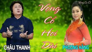 CHÂU THANH - PHƯỢNG HẰNG, Vọng Cổ HƠI DÀI Ngọt Lịm Cao Vút VẠN NGƯỜI MÊ