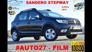 #AUTO27​ - PREZENTACJA - TEST -DACIA SANDERO STEPWAY 90KM benzyna. 2017r. 0.9TCe! PIĘKNA