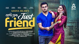 Just friend | জাস্ট ফ্রেন্ড | Sagar Ahmed | Samina Bashar | Azizul | Bangla Natok | New Natok 2023