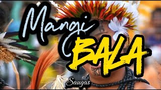 Saugas -Mangi Bala || PNG Music