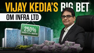 DON'T MISS OUT - Unveiling Vijay Kedia's Investment Magic: Om Infra Ltd's