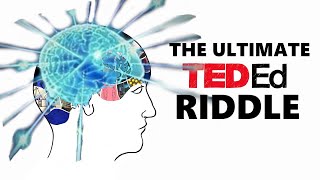 Can you solve the ultimate TED-Ed riddle?