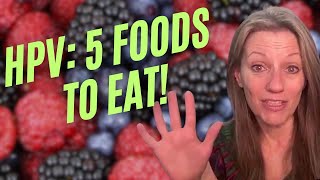 5 Foods to Help Clear High-Risk HPV