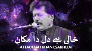 Khaali Hai Dil Da Makaan | Latest Song | Attaullah Khan Esakhelvi