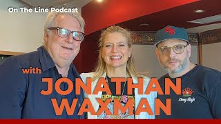 On the Line Podcast with JONATHAN WAXMAN