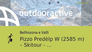 Sci alpinismo in Bellinzona e Valli: Pizzo Predèlp W (2585 m) – Skitour - 29.01.2023