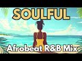 Soul Afrobeat R&B Jazz Mix | Good Vibes Lofi Playlist