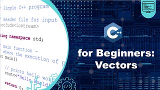 #8 C++ Tutorial for Beginners: The Ultimate Guide - Vectors