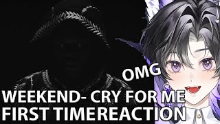 Vtuber Reacts To The Weeknd - Cry For Me (Official Music Video) Weekend | First TIme Reaction