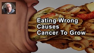 Eating The Wrong Stuff Causes Cancer To Grow - T. Colin Campbell, PhD - Interview