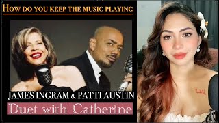 How do you keep the music playing (JAMES INGRAM & PATTI AUSTIN) female part |Cover by Catherine