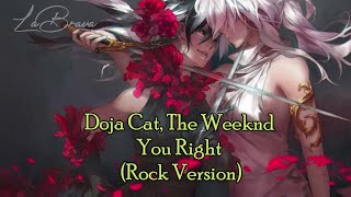 You Right (Rock Version) - Doja Cat, The Weeknd ◀ Nightcore ★ Lyrics ▶ HD ♪