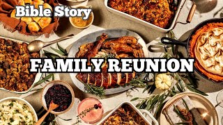 FAMILY REUNION - BIBLE STORY