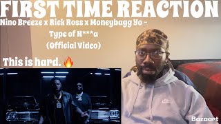 REACTION | Nino Breeze x Rick Ross x Moneybagg Yo - Type of N***a ( Official Video)