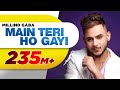 Main Teri Ho Gayi (Official Video) | Millind Gaba | Latest Punjabi Song 2017 | Speed Records