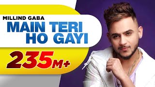 Main Teri Ho Gayi (Official Video) | Millind Gaba | Latest Punjabi Song 2017 | Speed Records