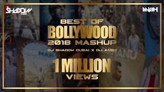 Best Of Bollywood 2018 Mashup | DJ Shadow Dubai X DJ Ansh | Biggest Hits