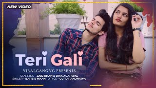 Mai Teri Gali Aa Gai Sajna - Teri Gali - Asim Riaz & Barbie Maan New Song | Guru Randhawa New Song