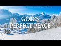 PERFECT PEACE OF GOD | Instrumental Worship & Scriptures with Nature | Inspirational CKEYS