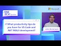 What productivity tips do you have for VS Code and .NET MAUI development?