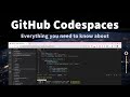 GitHub Codespaces — Everything you need to know about