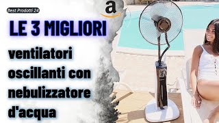 ➤ Le 3 migliori ventilatori oscillanti con nebulizzatore d'acqua ✓