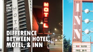 What Is The Difference Between Hotel, Motel, and Inn?