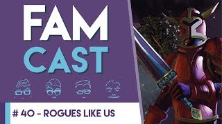 FAMcast Ep: 40 - Rogues Like Us ft. oddByte