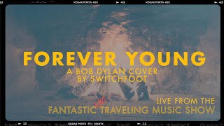 FOREVER YOUNG (Bob Dylan Cover) - LIVE Bonus Song from the Fantastic Not Traveling Music Show