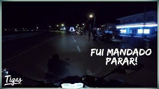 FUI MANDADO PARAR PELA POLICIA R.I.P TIGAS