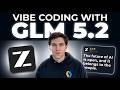 Vibe Coding With GLM 5.2
