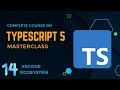 TypeScript 5 Masterclass: VSCode ecosystem - Build a Full-Stack App !